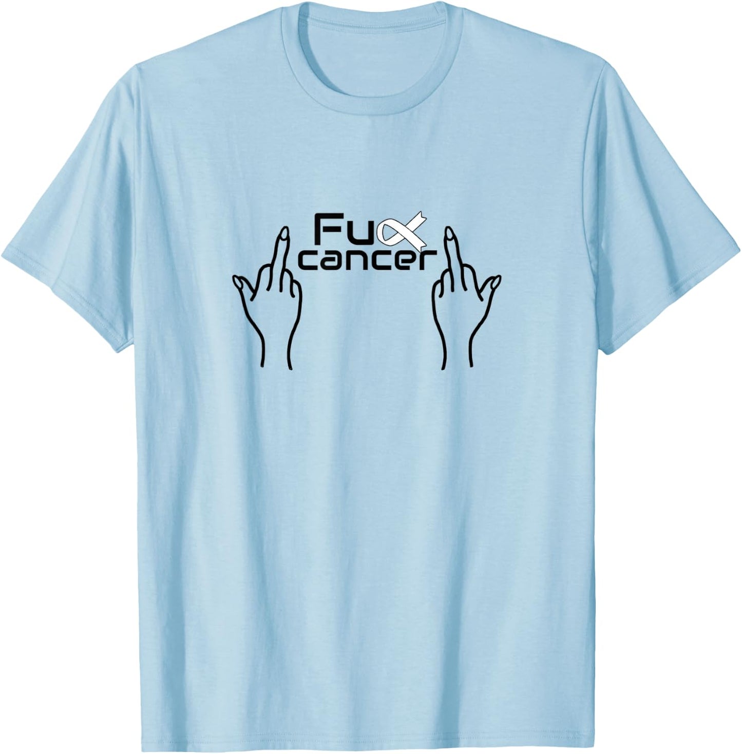 Fuck cancer / cancer white ribbon / lung cancer T-Shirt - T-Shirt | Light Blue
