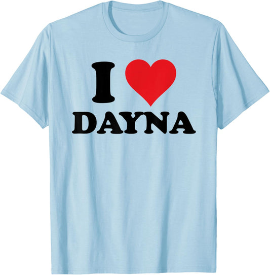 I Heart Dayna First Name I Love Personalized Stuff T-Shirt - T-Shirt | Light Blue