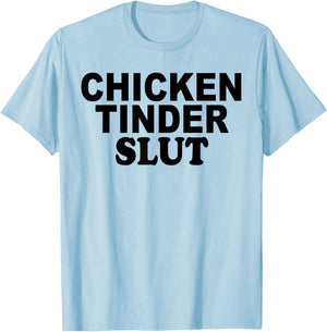 Funny Chicken Tinder Slut T-Shirt - T-Shirt | Light Blue