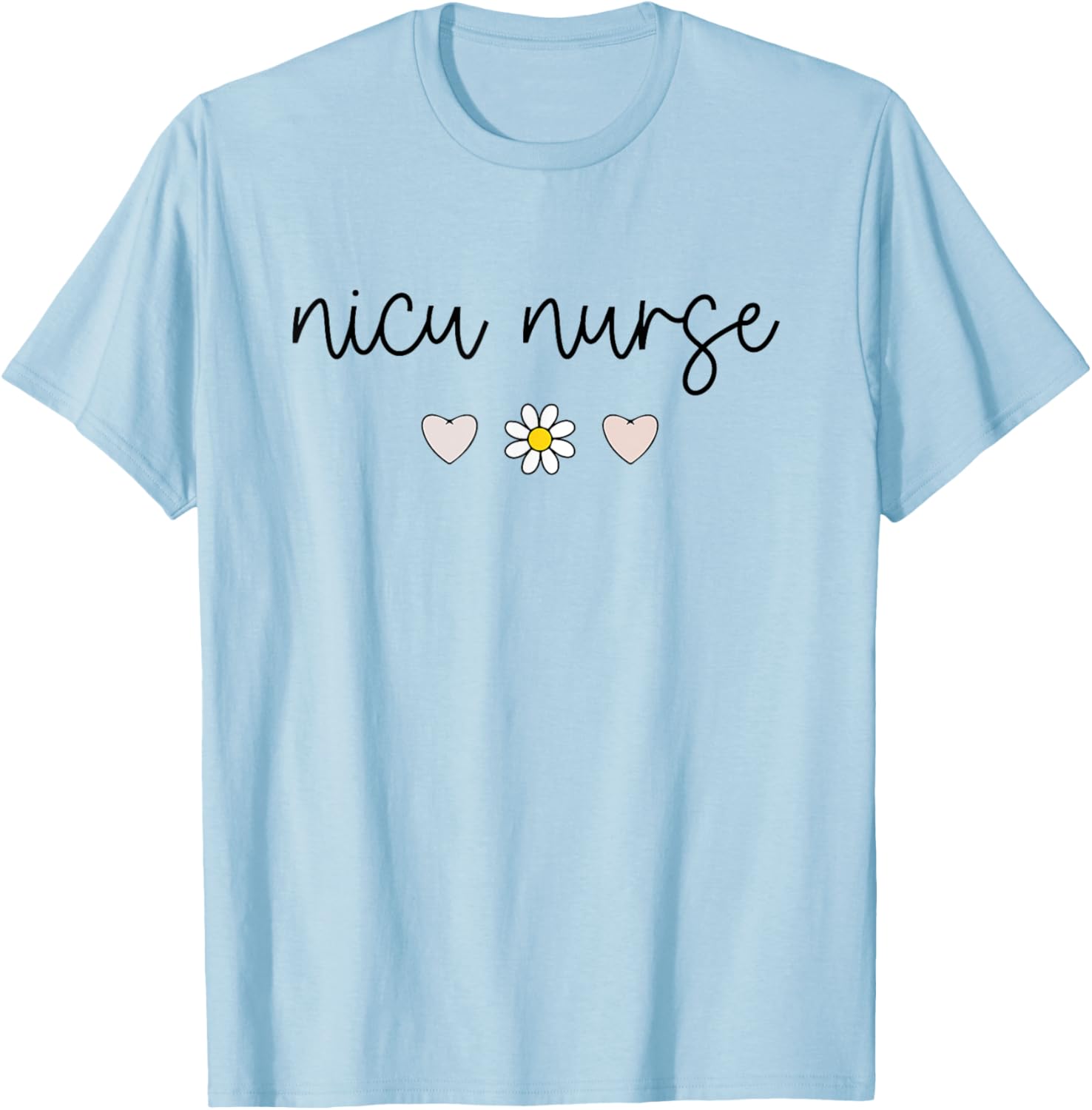 NICU Nurse Neonatal ICU Nurse Infant Care Specialist Newborn T-Shirt - T-Shirt | Light Blue
