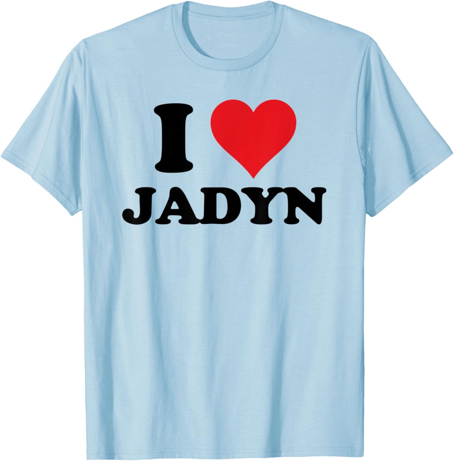 I Heart Jadyn First Name I Love Personalized Stuff T-Shirt - T-Shirt | Light Blue