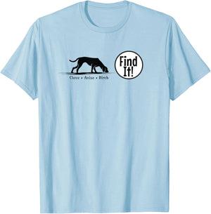 Nose Work Find It Dog Sport Scent Work Dog Detection Gift T-Shirt - T-Shirt | Light Blue