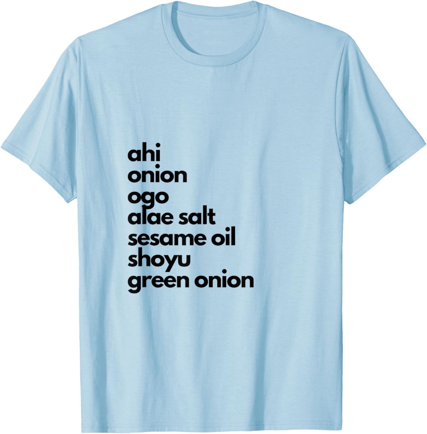 Aloha Hawaiian ahi poke shoyu rice local bowl ingredients T-Shirt - T-Shirt | Light Blue