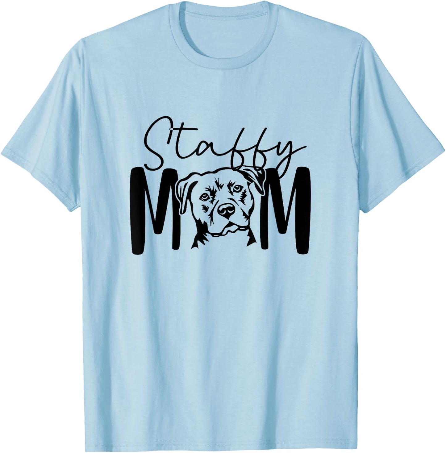 Staffy Mom Gift Staffordshire Bull Terrier Dog Lover Top Women T-Shirt - T-Shirt | Light Blue