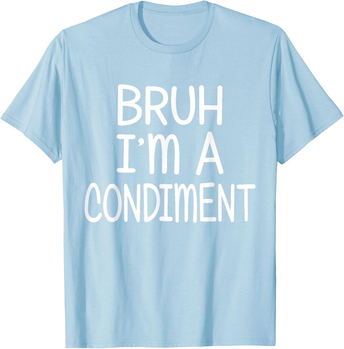 Pretend I'm A Condiment Funny Lazy Halloween Costume Party T-Shirt - T-Shirt | Light Blue