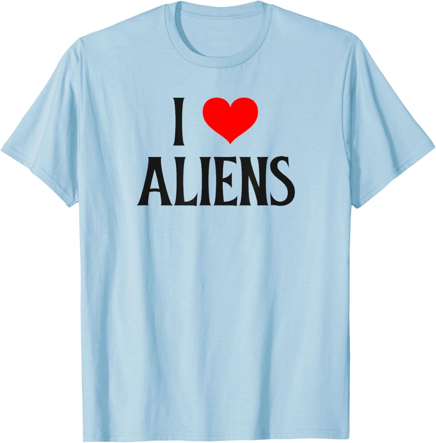 I love Aliens I heart Aliens Halloween Spirit Alien lover T-Shirt - T-Shirt | Light Blue