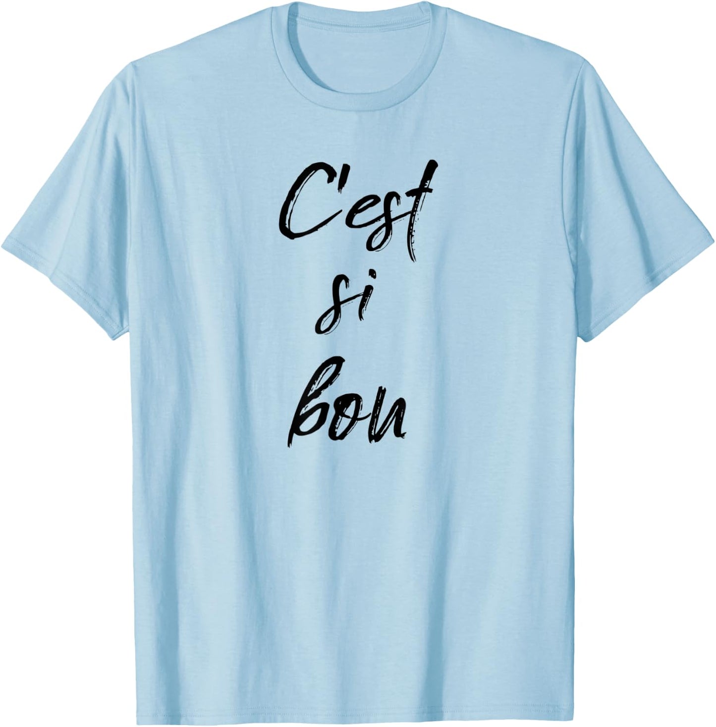 C'est Si Bon It's So Good Fun French Travel Gym Vacation T-Shirt - T-Shirt | Light Blue