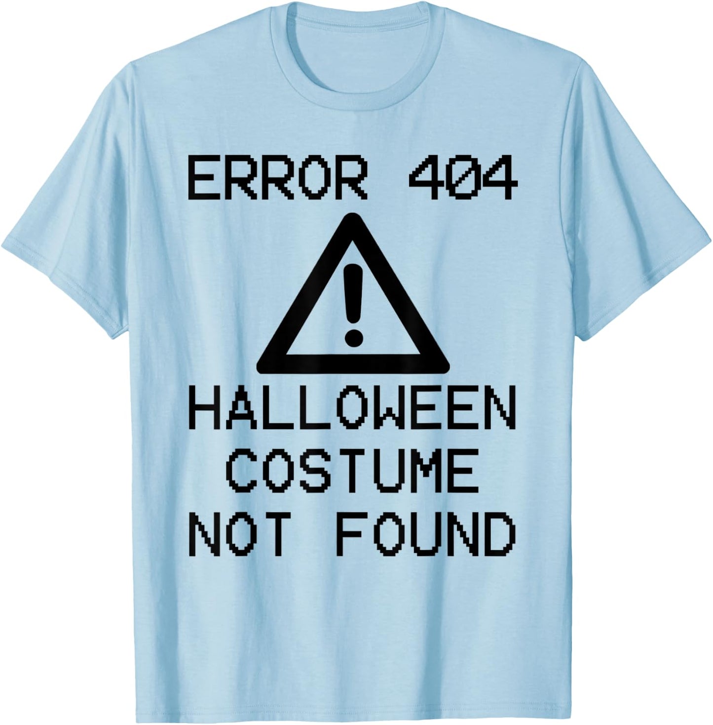 HALLOWEEN COSTUME NOT FOUND Halloween Computer ERROR 404 T-Shirt - T-Shirt | Light Blue