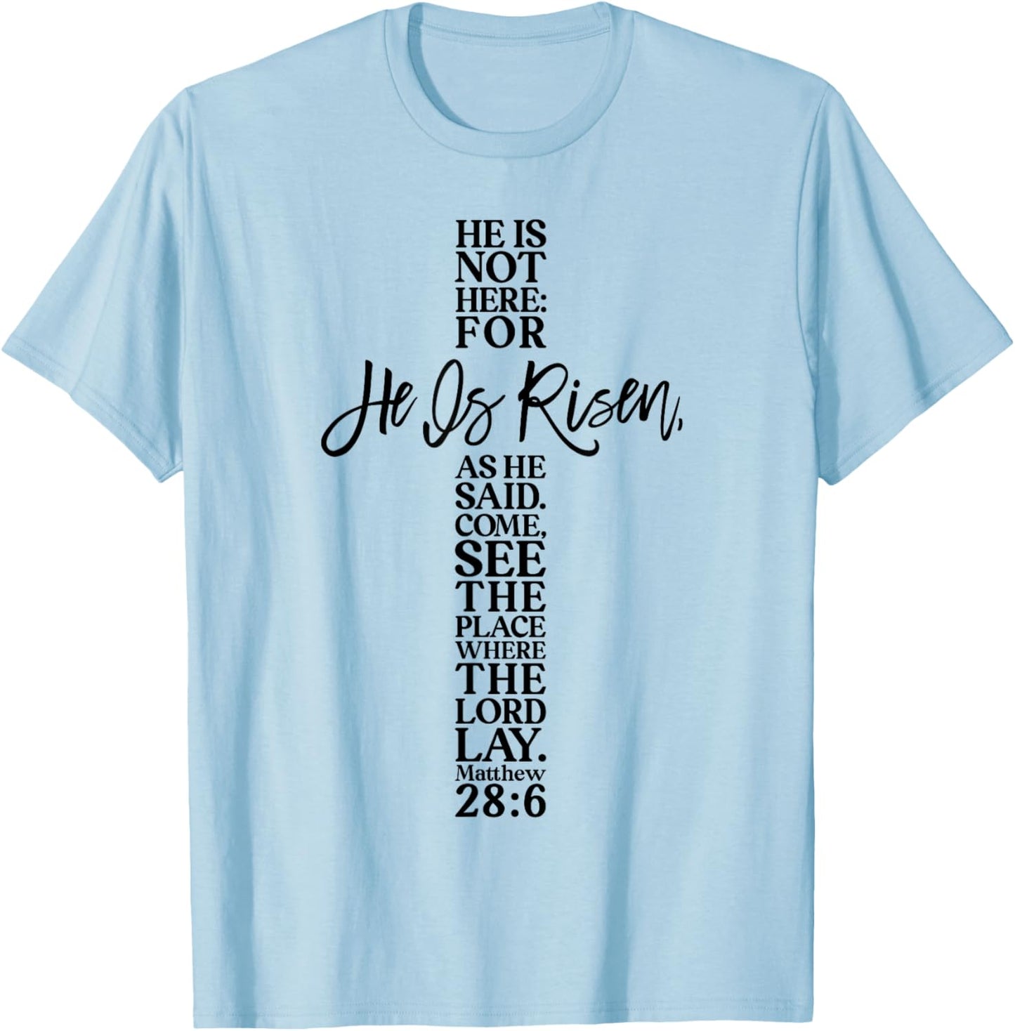 Happy Easter Shirt He Is Risen Jesus Cross Scripture Matthew T-Shirt - T-Shirt | Light Blue