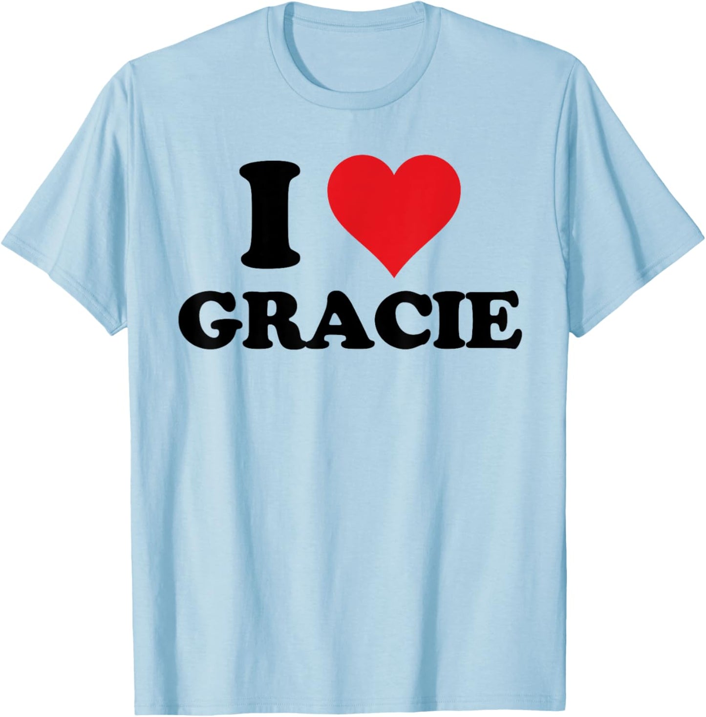 I Heart Gracie First Name I Love Personalized Stuff T-Shirt - T-Shirt | Light Blue