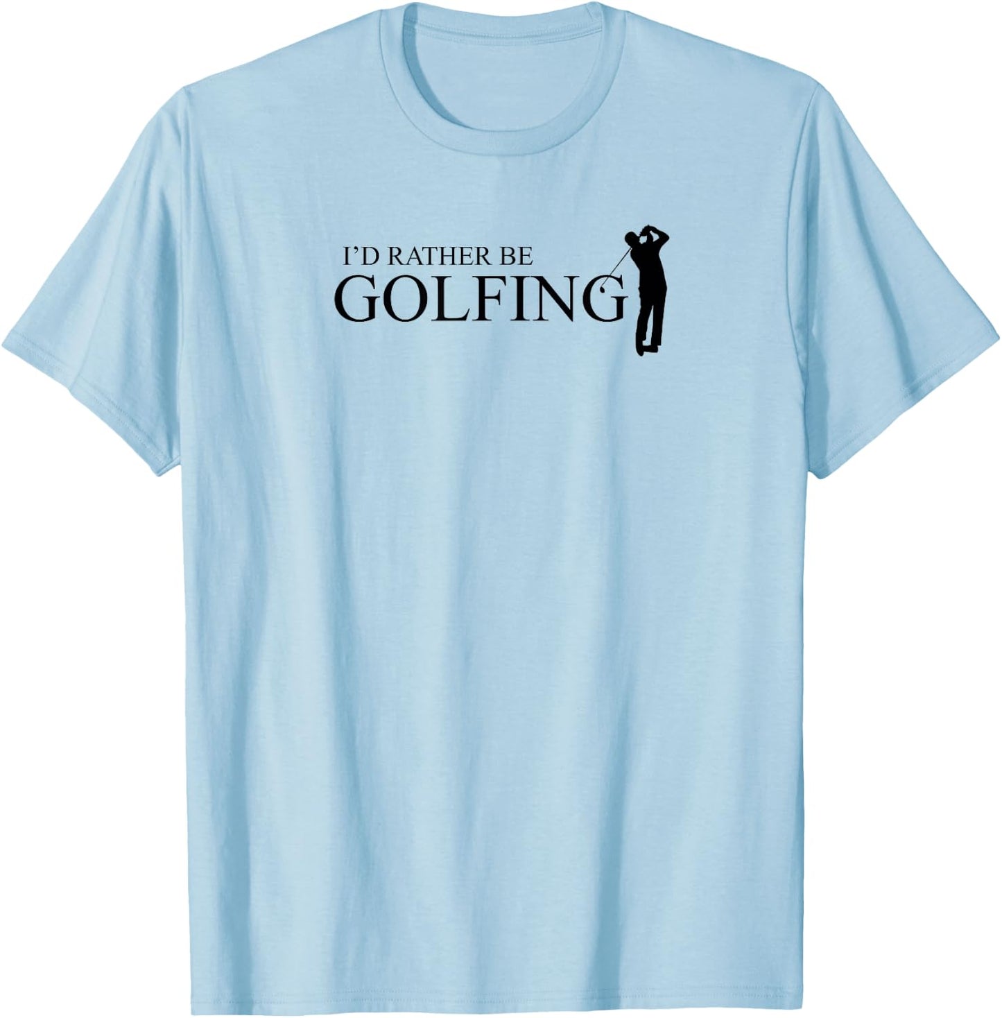 SDsportsLOGOS -Adults Olive Green Classic Short Sleeve I'd Rather Be Golfing Funny Golf Humor Design T-Shirt - T-Shirt | Light Blue