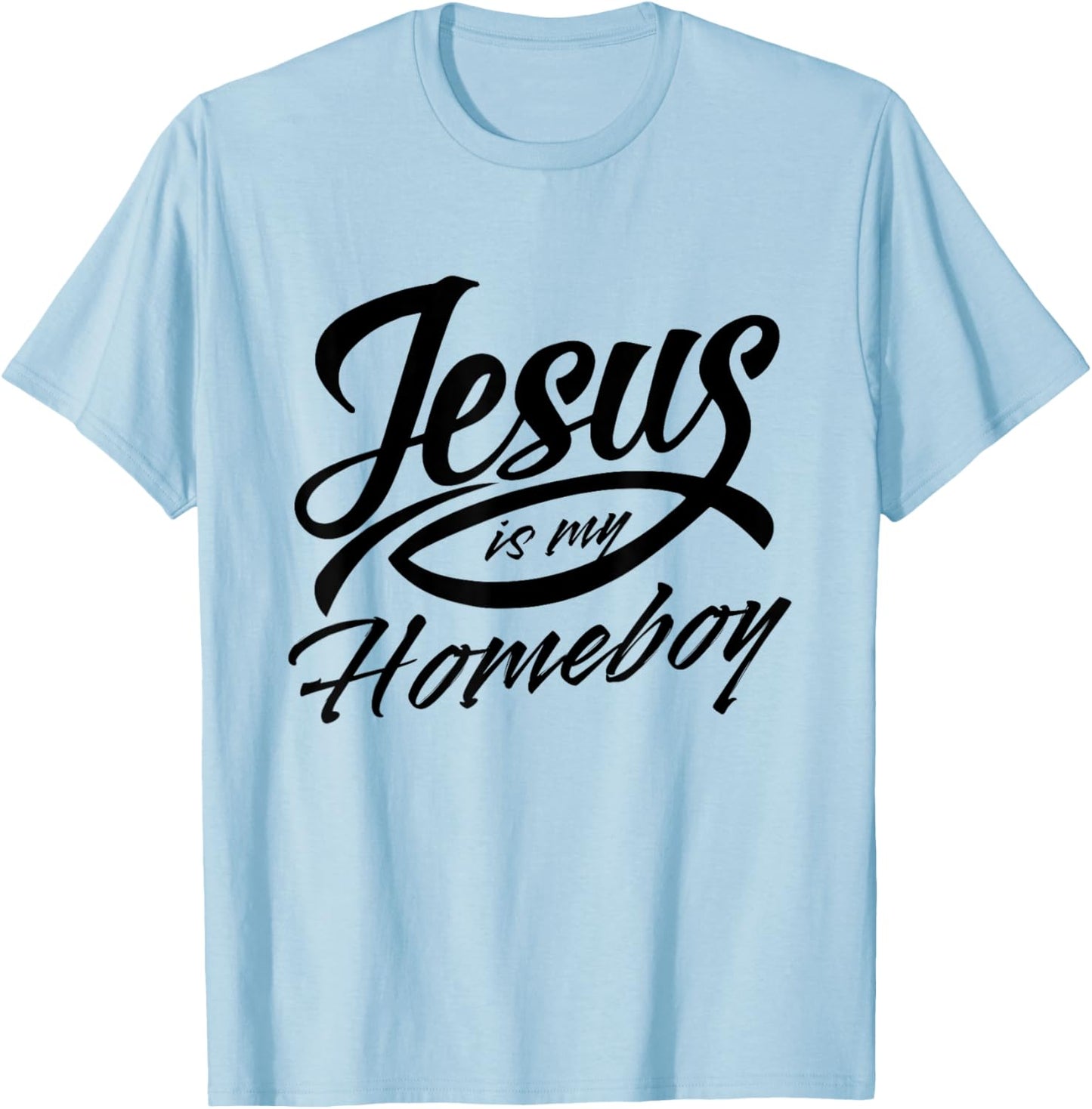 Jesus Is My Homeboy T-Shirt - T-Shirt | Light Blue