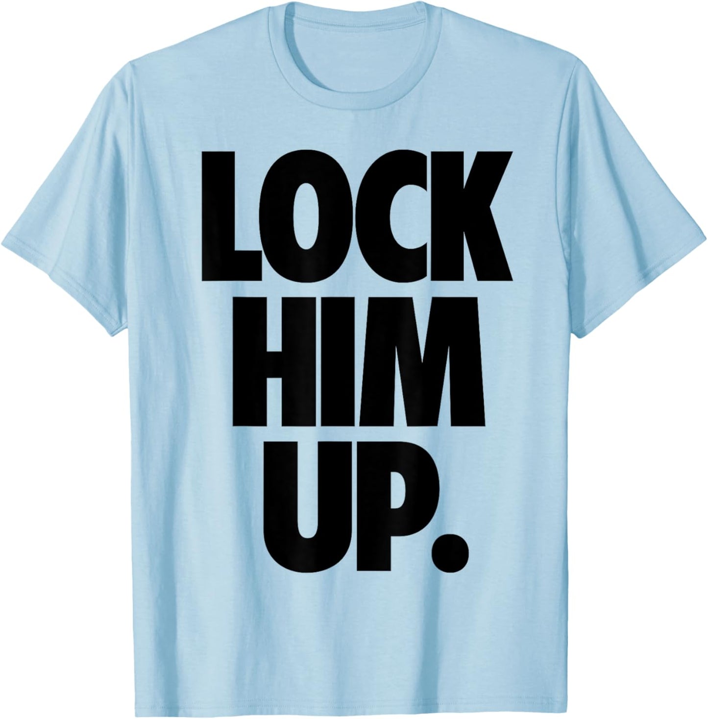 Lock Him Up T-Shirt - T-Shirt | Light Blue