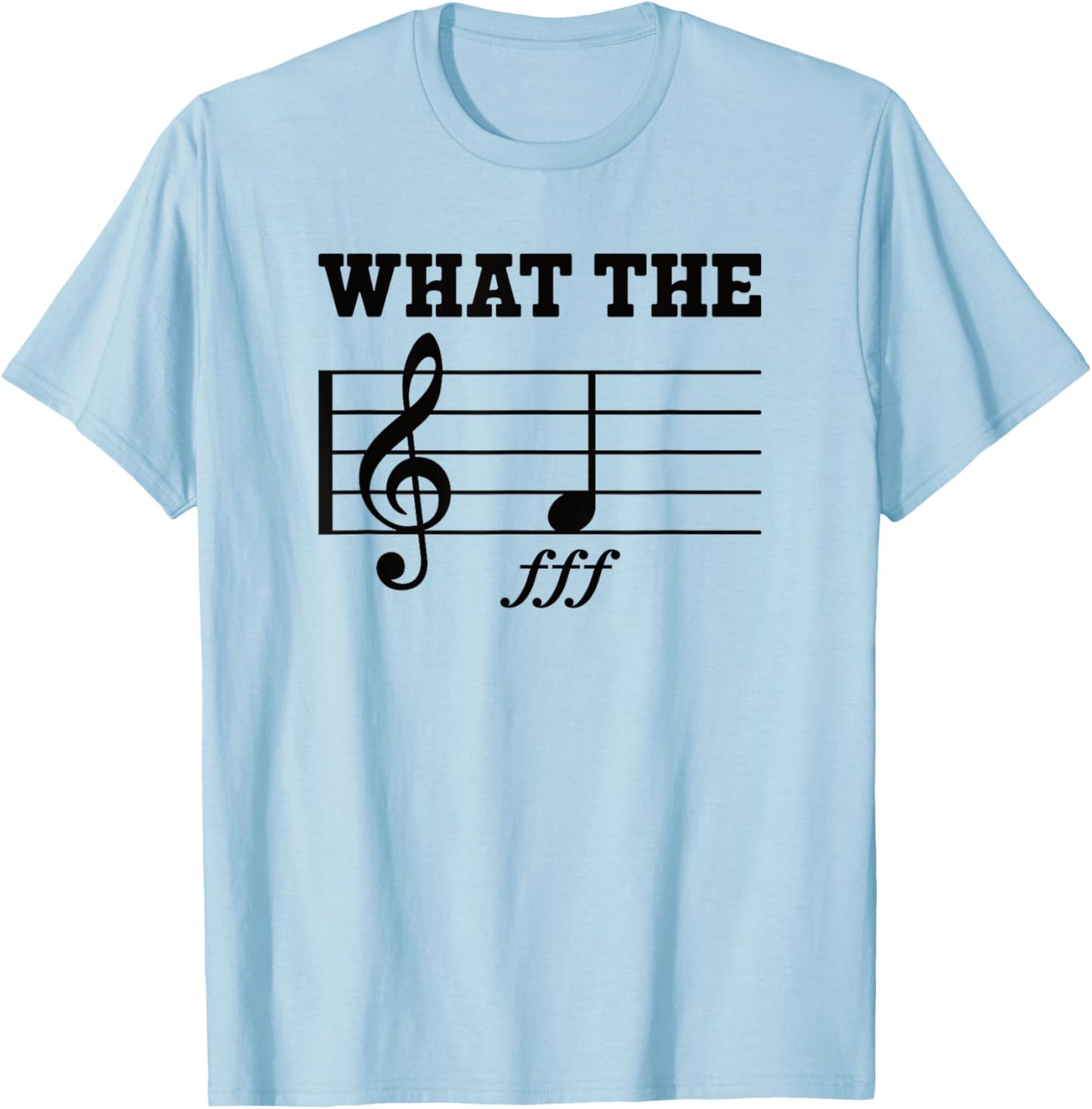 What The F Music Note Funny Musician T-Shirt - T-Shirt | Light Blue