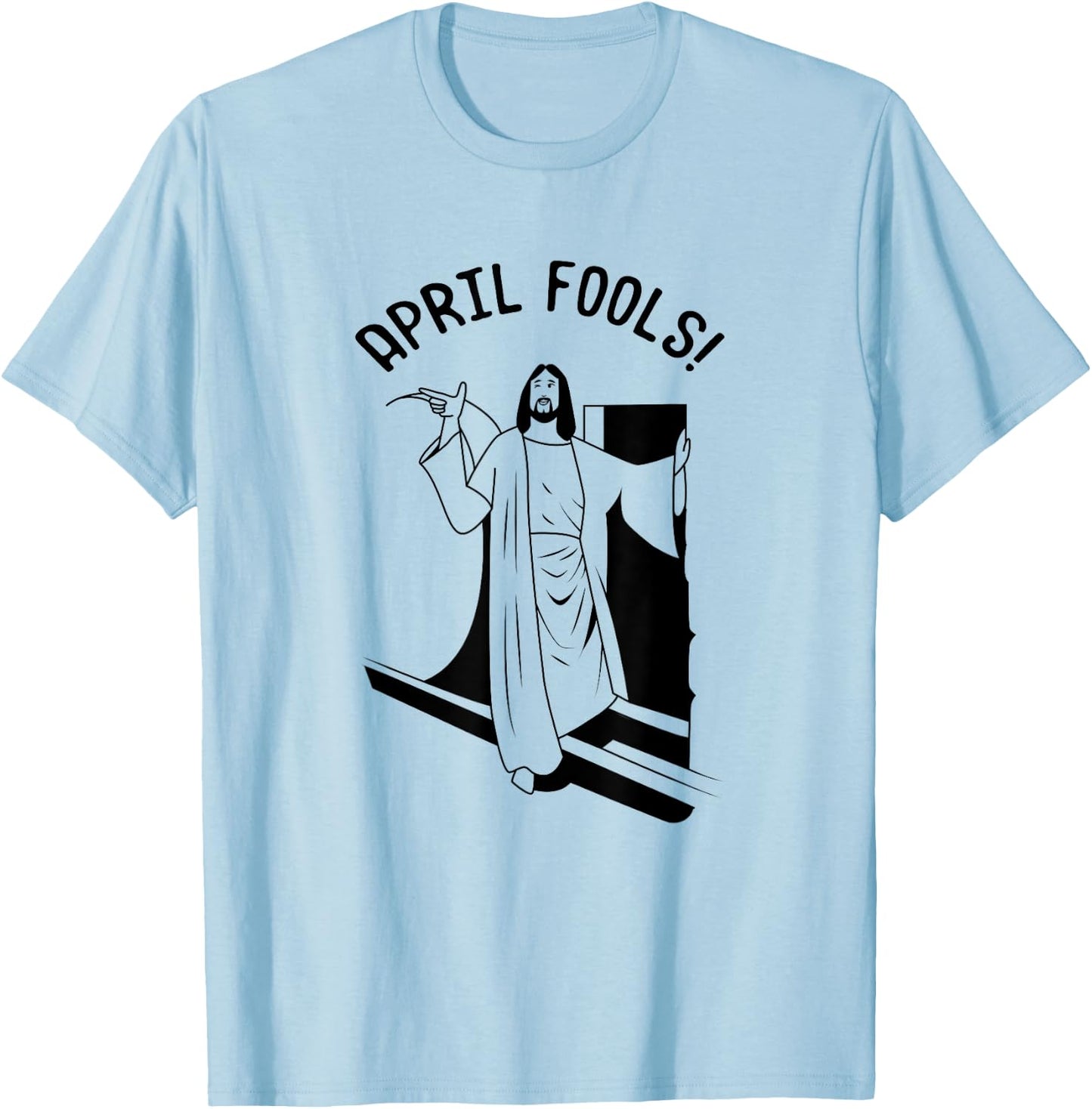 Jesus Christ Rising from Tomb Funny April Fools T-Shirt - T-Shirt | Light Blue