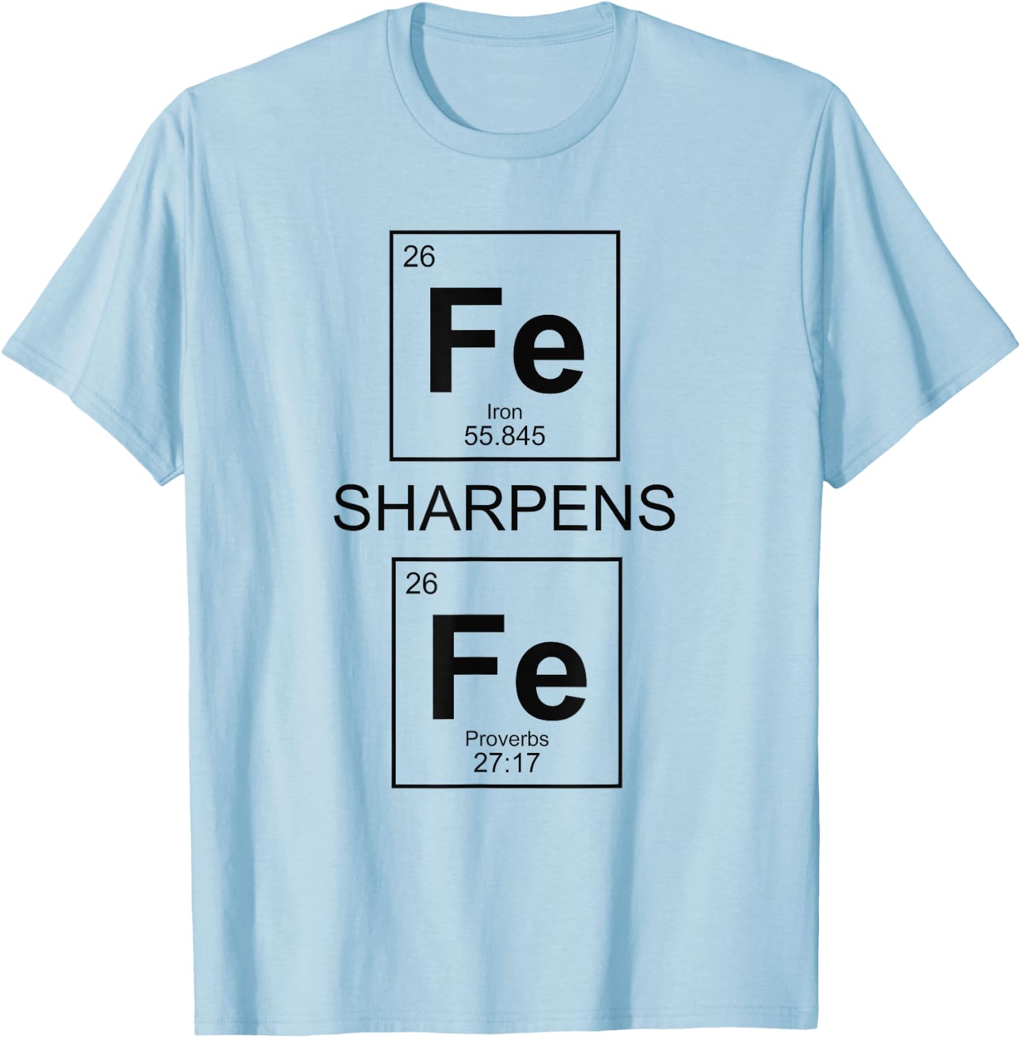 Iron Sharpens Iron Proverbs 27:17 Christian Periodic Table T-Shirt - T-Shirt | Light Blue