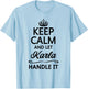 KEEP CALM and let KARLA Handle It | Funny Name Gift T-Shirt - T-Shirt | Light Blue