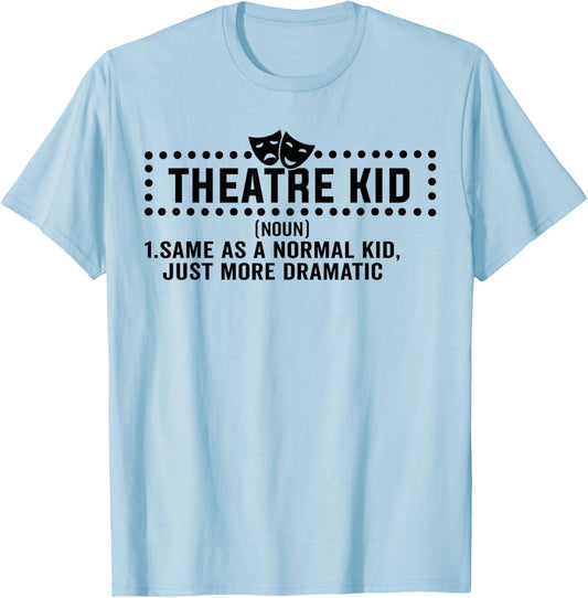 Theatre Kid Definition Actor T-Shirt - T-Shirt | Light Blue