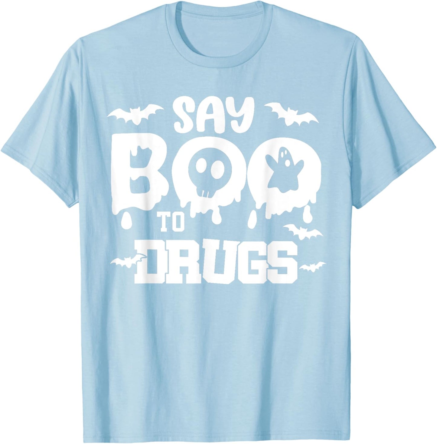Say Boo To Drugs T-Shirt - T-Shirt | Light Blue