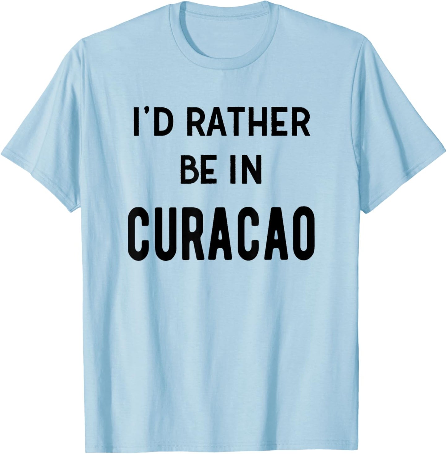 Ich wäre lieber in Curacao Lustiges Souvenir T-Shirt - T-Shirt | Light Blue