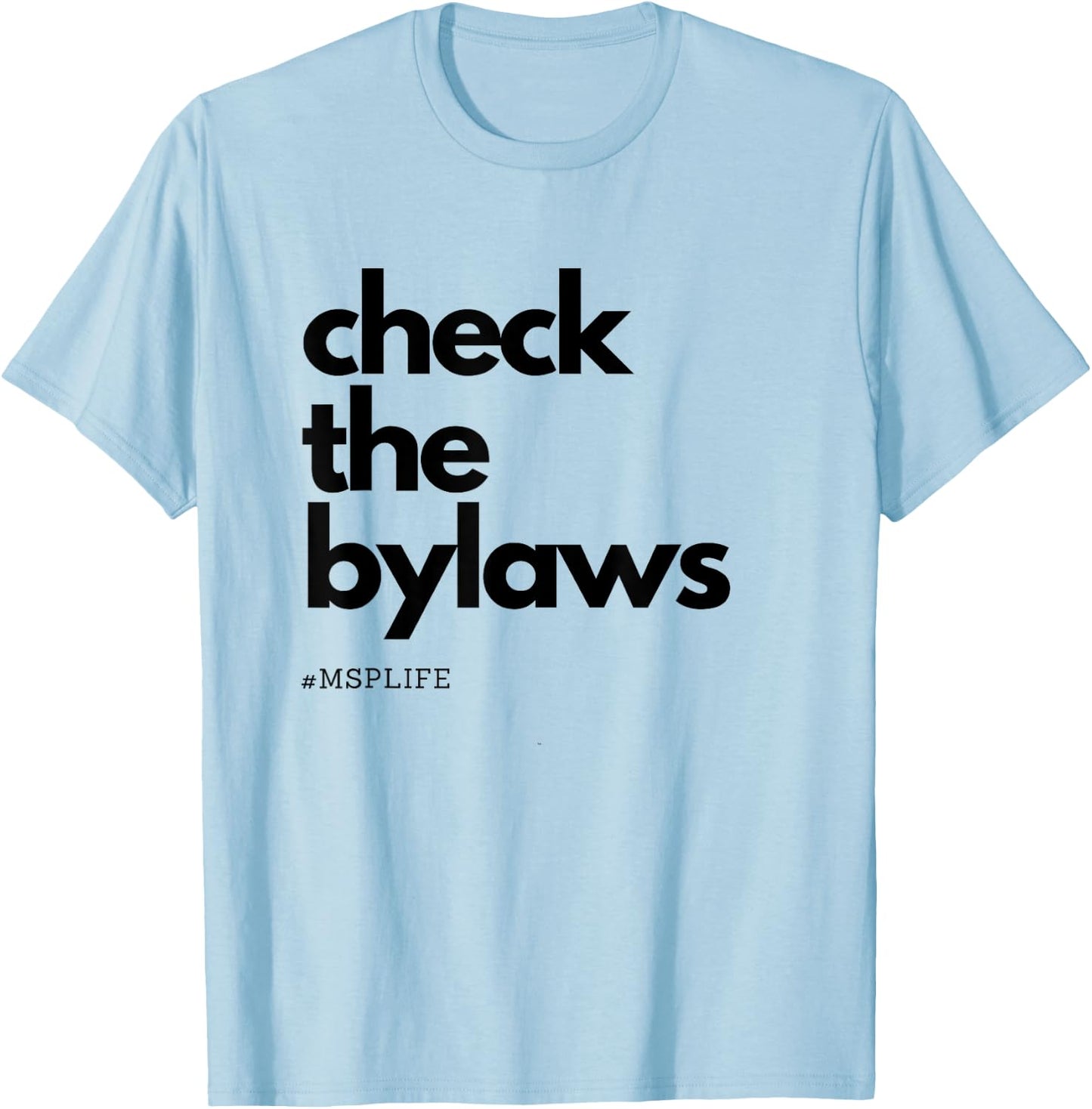 MSP, Bylaws, Hospital Life, Credentialing, CPMSM, CPCS T-Shirt - T-Shirt | Light Blue