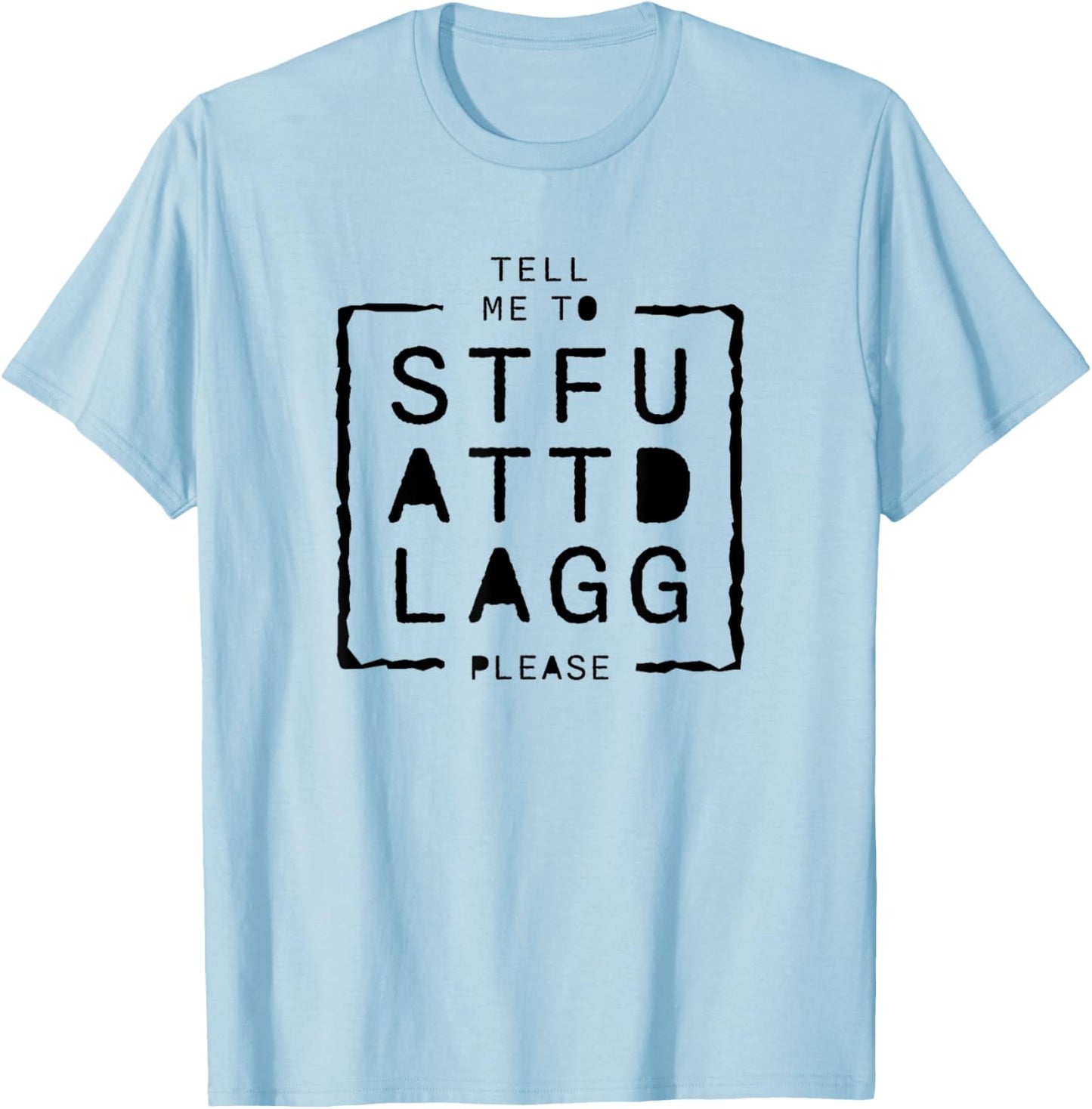 Sexy Tell Me To STFUATTDLAGG Please Spicy Reading Book Love T-Shirt - T-Shirt | Light Blue