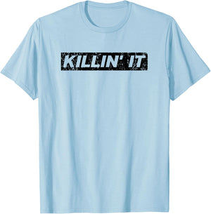 Killin It Killing it Motivational Inspirational Gym T-Shirt - T-Shirt | Light Blue