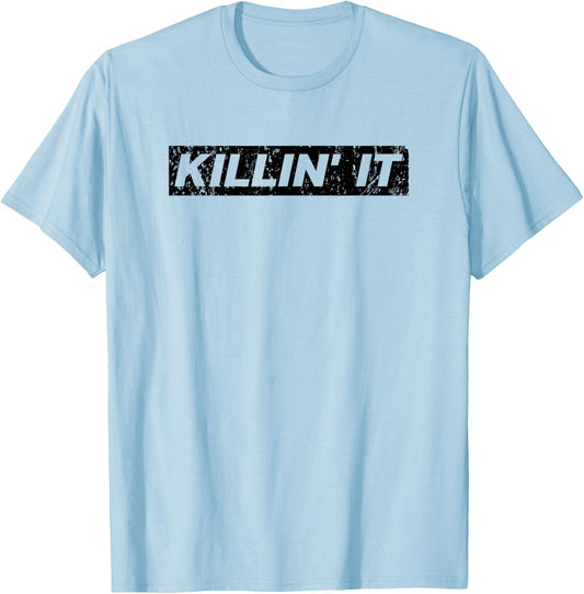 Killin It Killing it Motivational Inspirational Gym T-Shirt - T-Shirt | Light Blue