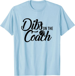 Dibs on the Basketball Coach T-Shirt - T-Shirt | Light Blue