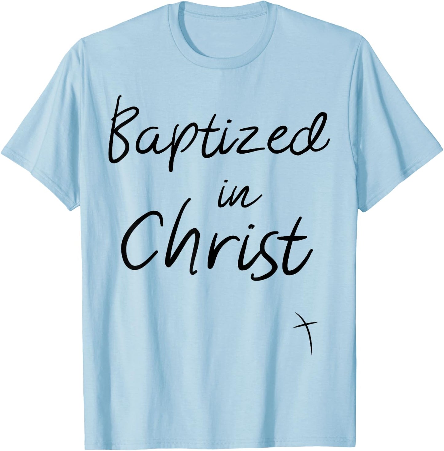 Baptized in Christ Baptism Gifts for Child Adult Baptism T-Shirt - T-Shirt | Light Blue