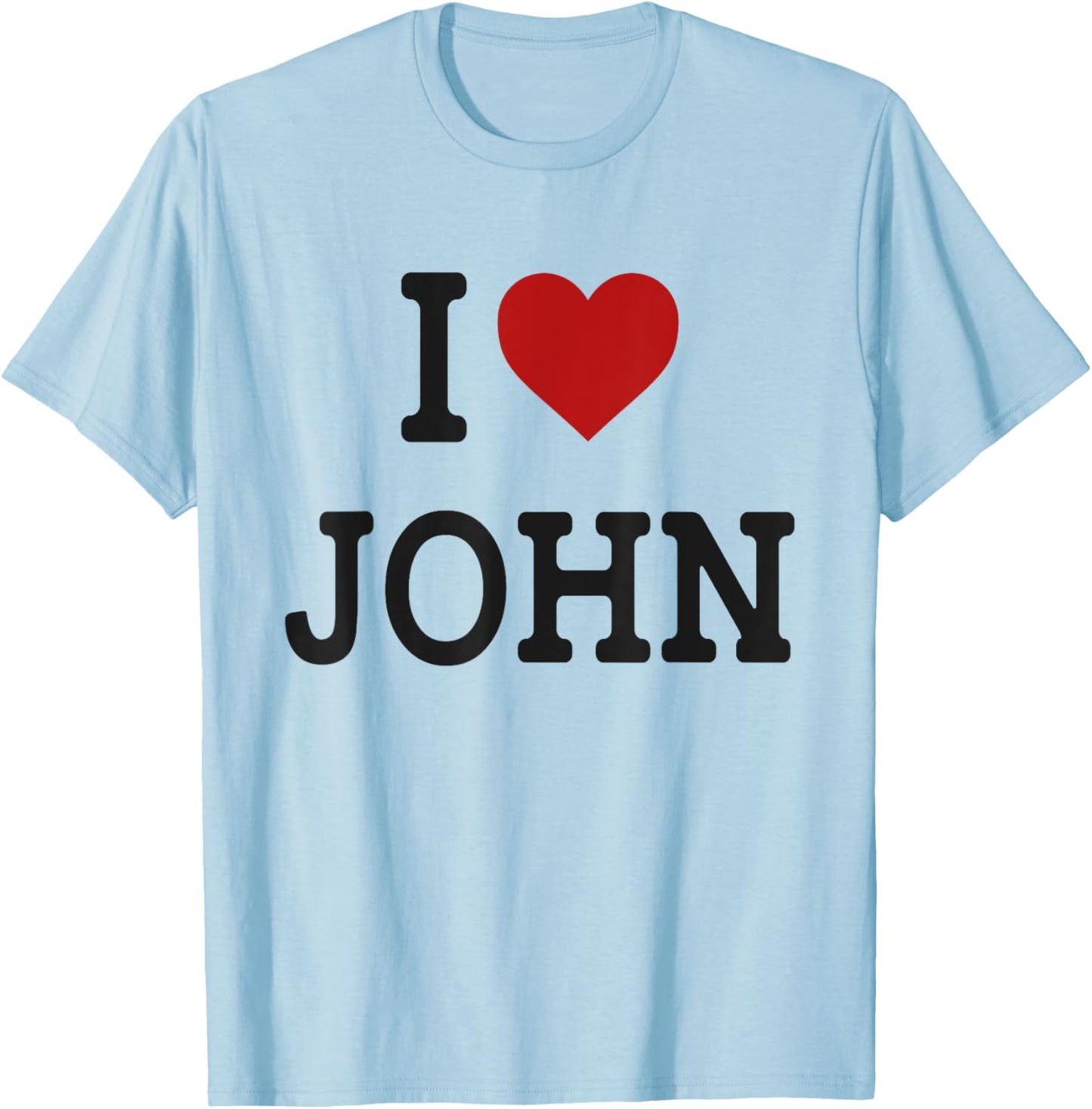 I Heart John - I Love John - Funny Gift John T-Shirt - T-Shirt | Light Blue