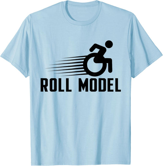 Role Model Wheelchair User Funny Handicap Amputee T-Shirt - T-Shirt | Light Blue