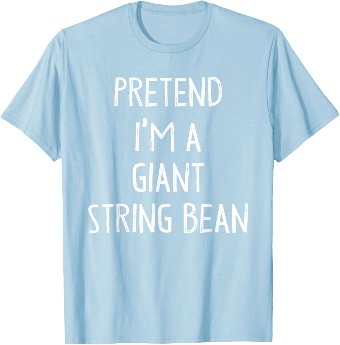 Pretend I'm A Giant String Bean Costume Lazy Easy Halloween T-Shirt - T-Shirt | Light Blue