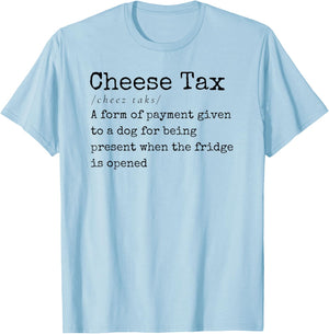 You Gotta Pay the Cheese Tax Definition Funny Dog Women T-Shirt - T-Shirt | Light Blue