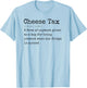 You Gotta Pay the Cheese Tax Definition Funny Dog Women T-Shirt - T-Shirt | Light Blue