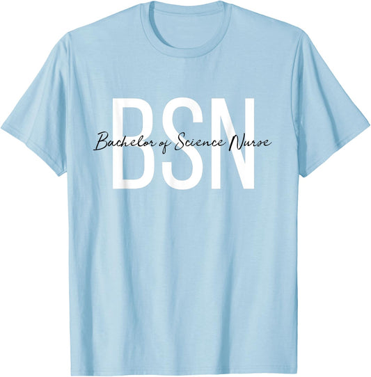 BSN Bachelor of Science Nurse for Life Future RN Nurse T-Shirt - T-Shirt | Light Blue