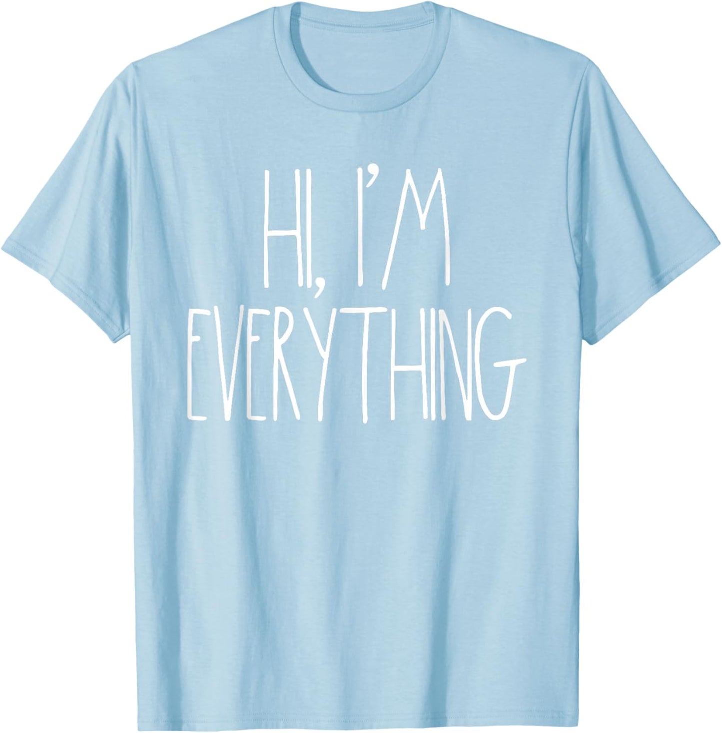 I Have Everything I Need Couples For Christmas I'm T-Shirt - T-Shirt | Light Blue