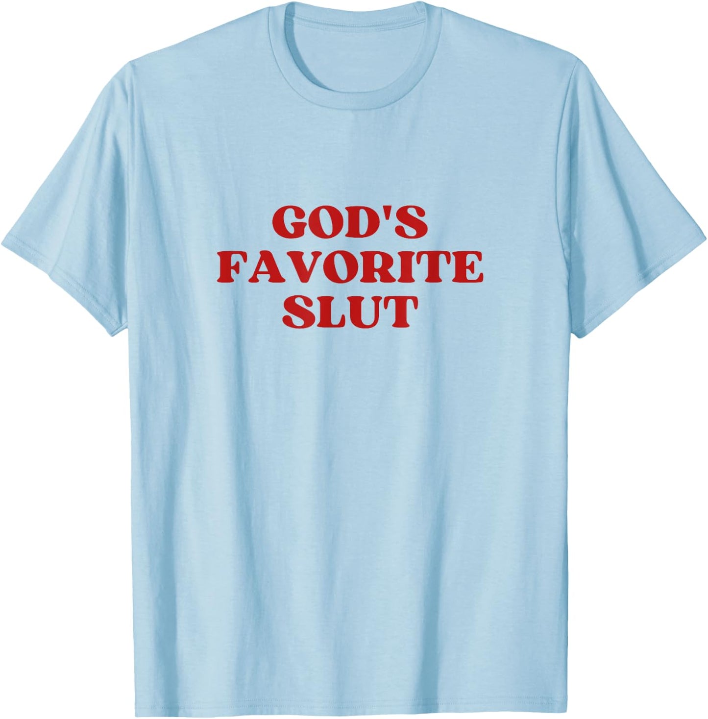 God's Favorite Slut Y2k Aesthetic T-Shirt - T-Shirt | Light Blue