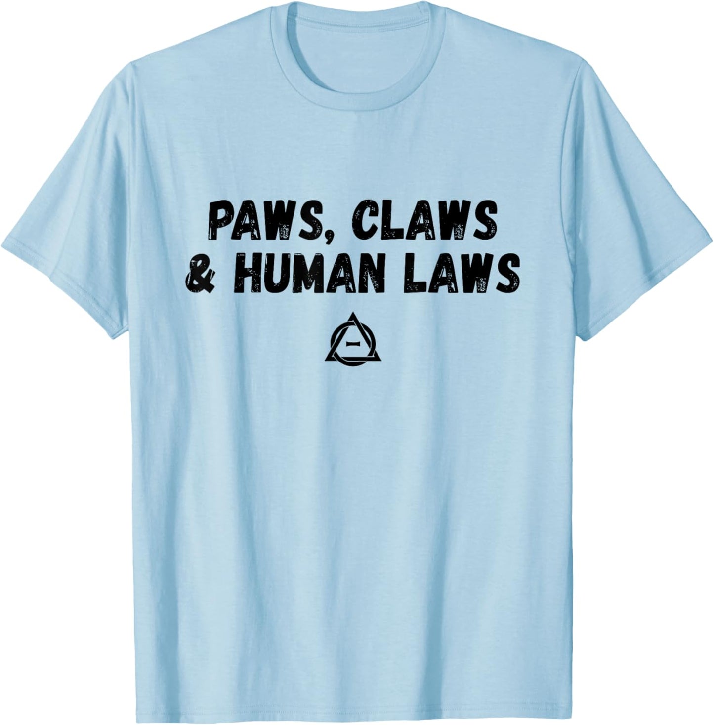 Paws Claws And Human Laws Alter Kin Therian Otherkin T-Shirt - T-Shirt | Light Blue