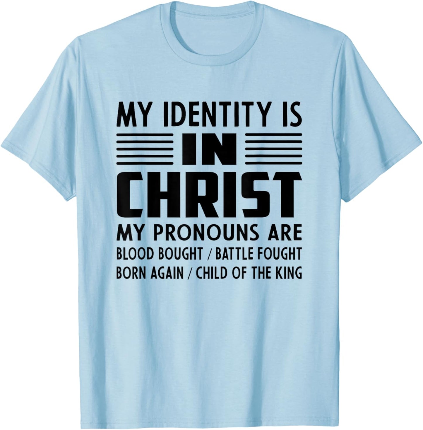 My Identity Is In Christ Christian Pronoun T-Shirt - T-Shirt | Light Blue