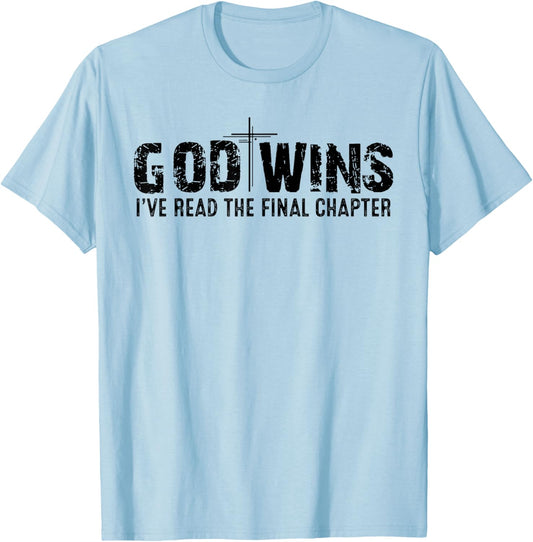 God Wins I've Read the Final Chapter T-Shirt - T-Shirt | Light Blue