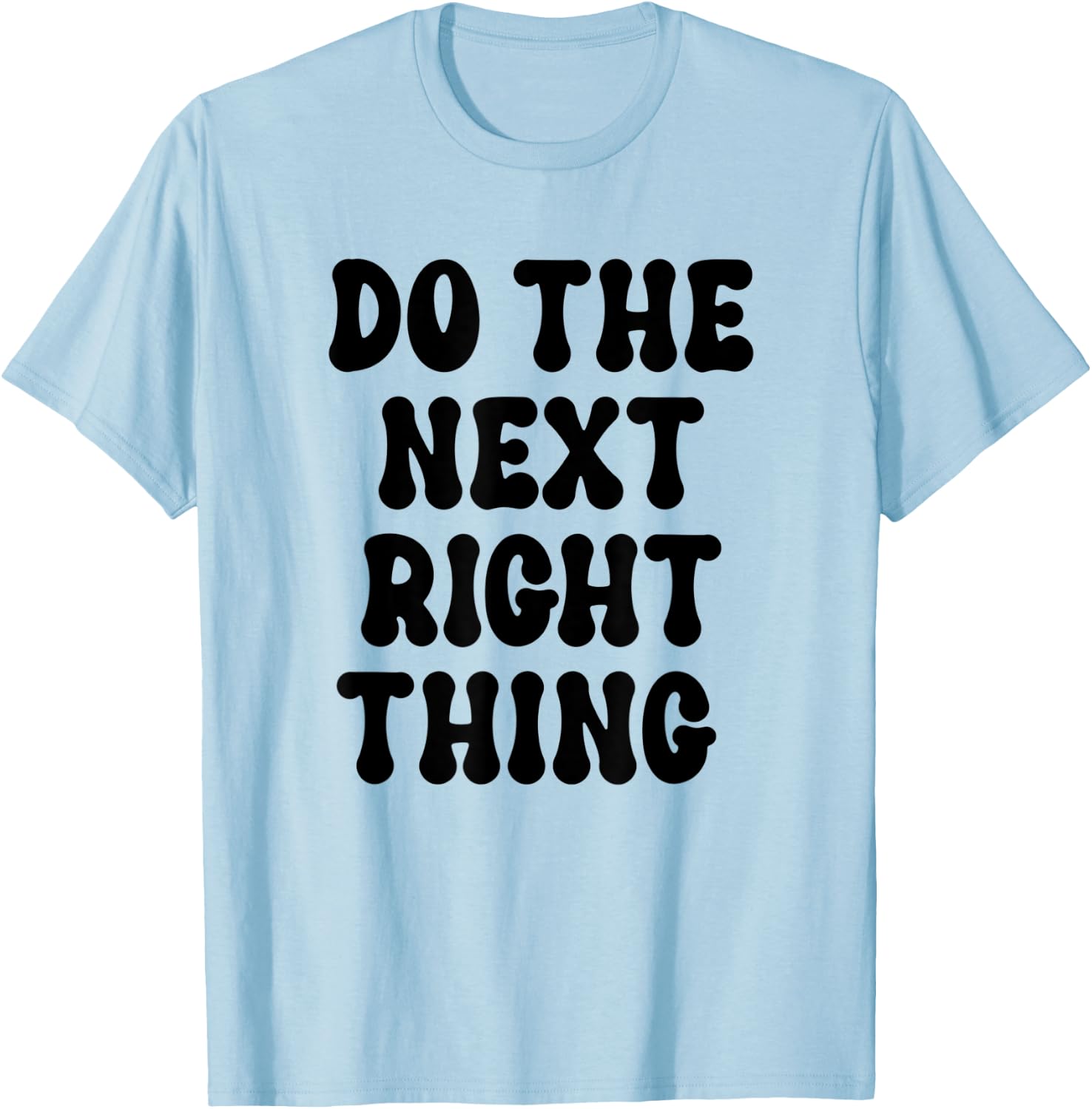 Do the Next Right Thing Shirt,Leader Do the Next Right Thing T-Shirt - T-Shirt | Light Blue
