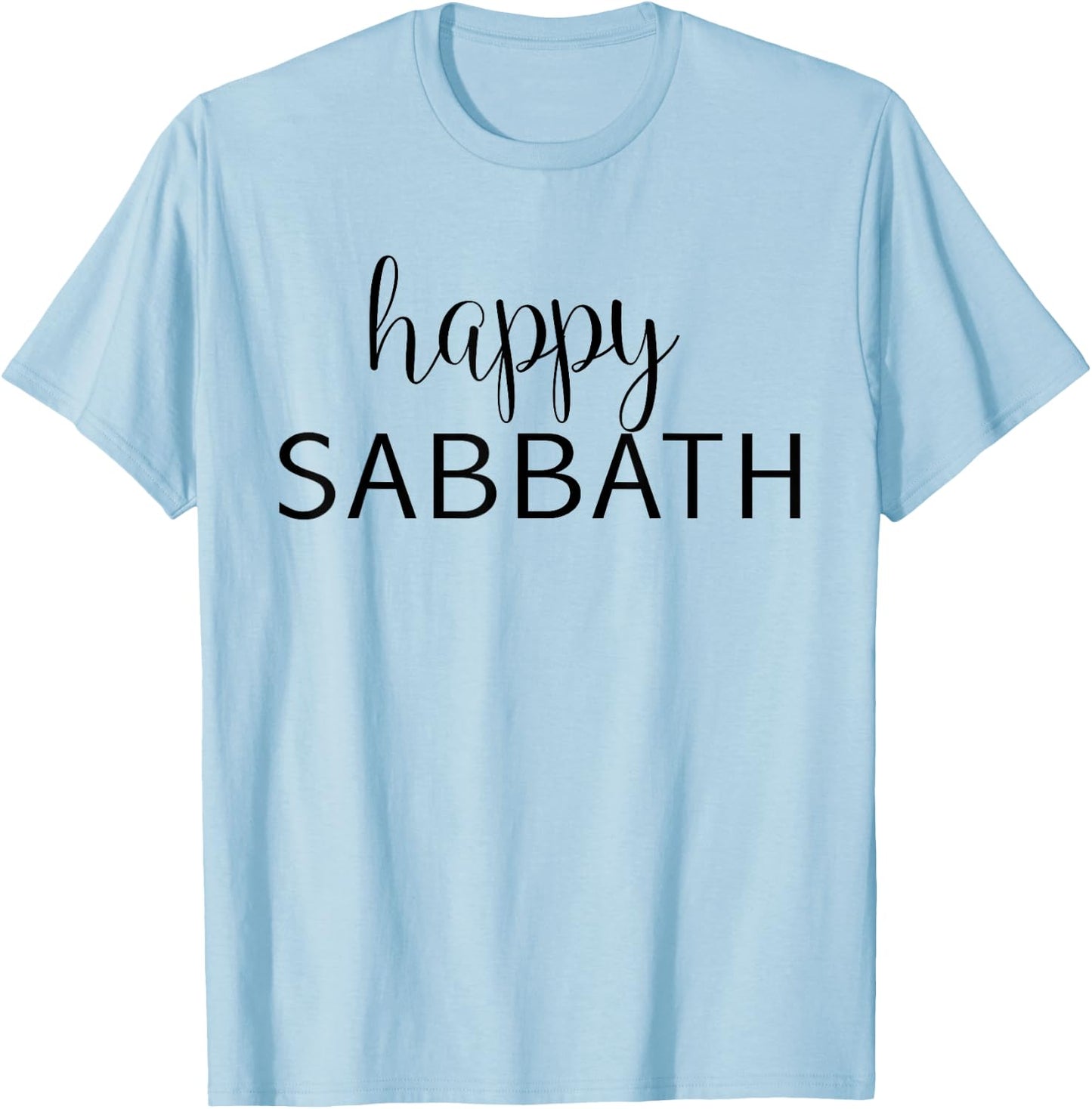 Happy Sabbath - Uplifting Bible Verse Slogan T-Shirt - T-Shirt | Light Blue