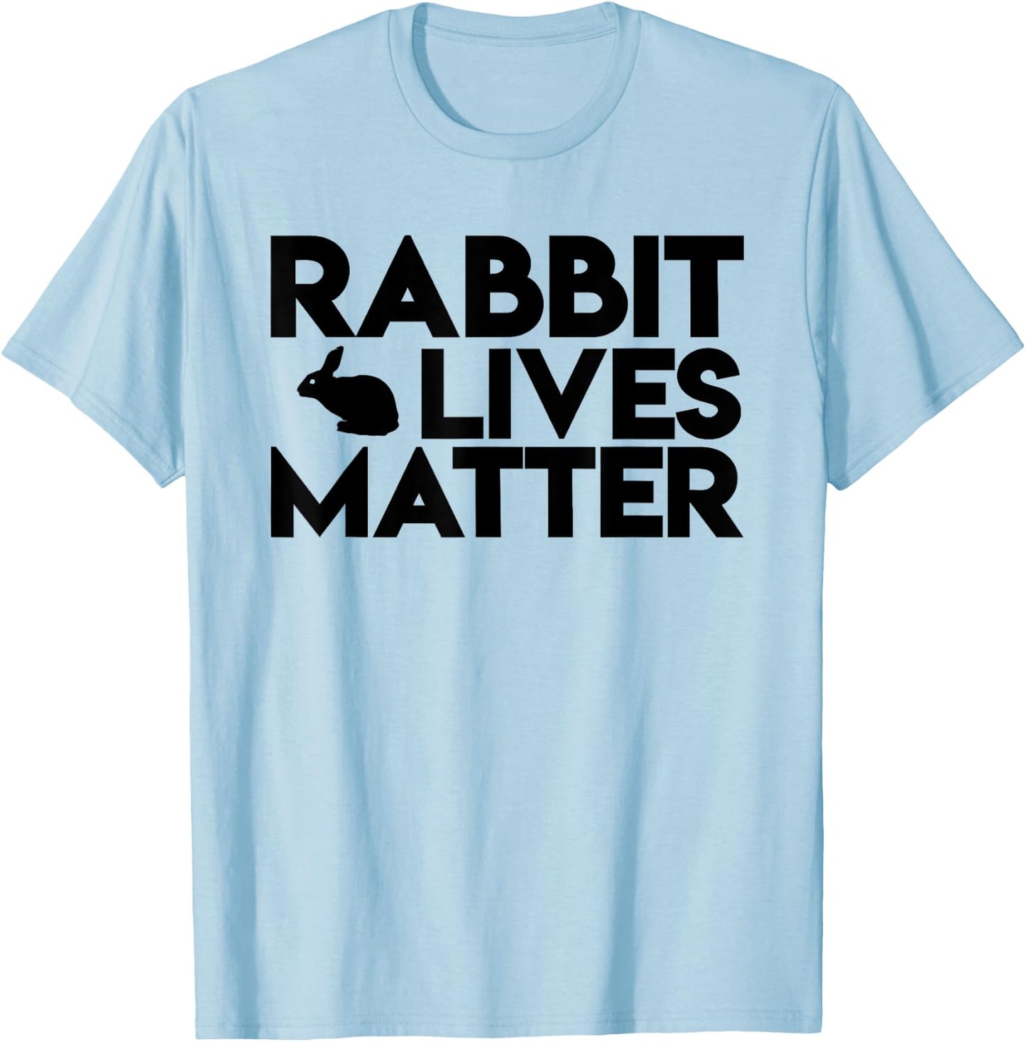 Rabbit Lives Matter - Cute Rabbit Lover Shirt Gift T-Shirt - T-Shirt | Light Blue