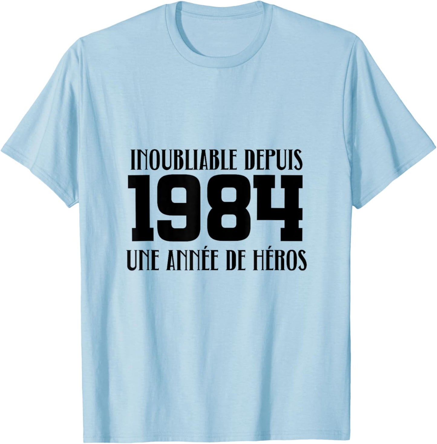 1984 : Anniversaire Inoubliable Depuis 1984 T-Shirt - T-Shirt | Light Blue