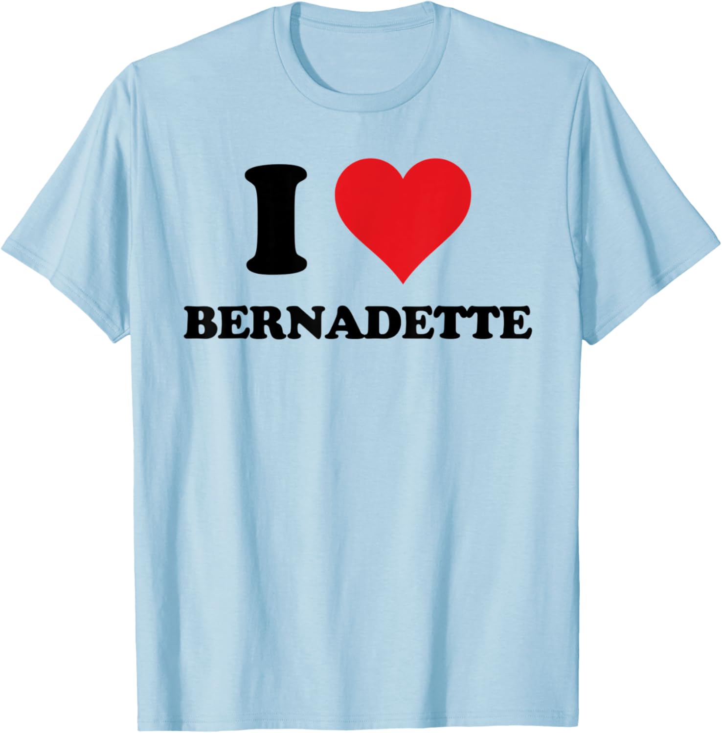 I Heart Bernadette First Name I Love Personalized Stuff T-Shirt - T-Shirt | Light Blue
