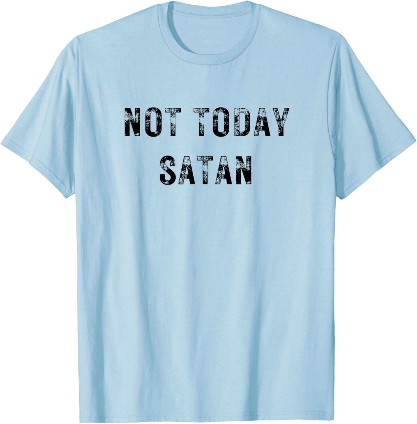 Not Today Satan Funny Graphic T-Shirt - T-Shirt | Light Blue