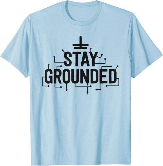 Electrician Gifts Funny Electrical Stay Grounded T-Shirt - T-Shirt | Light Blue