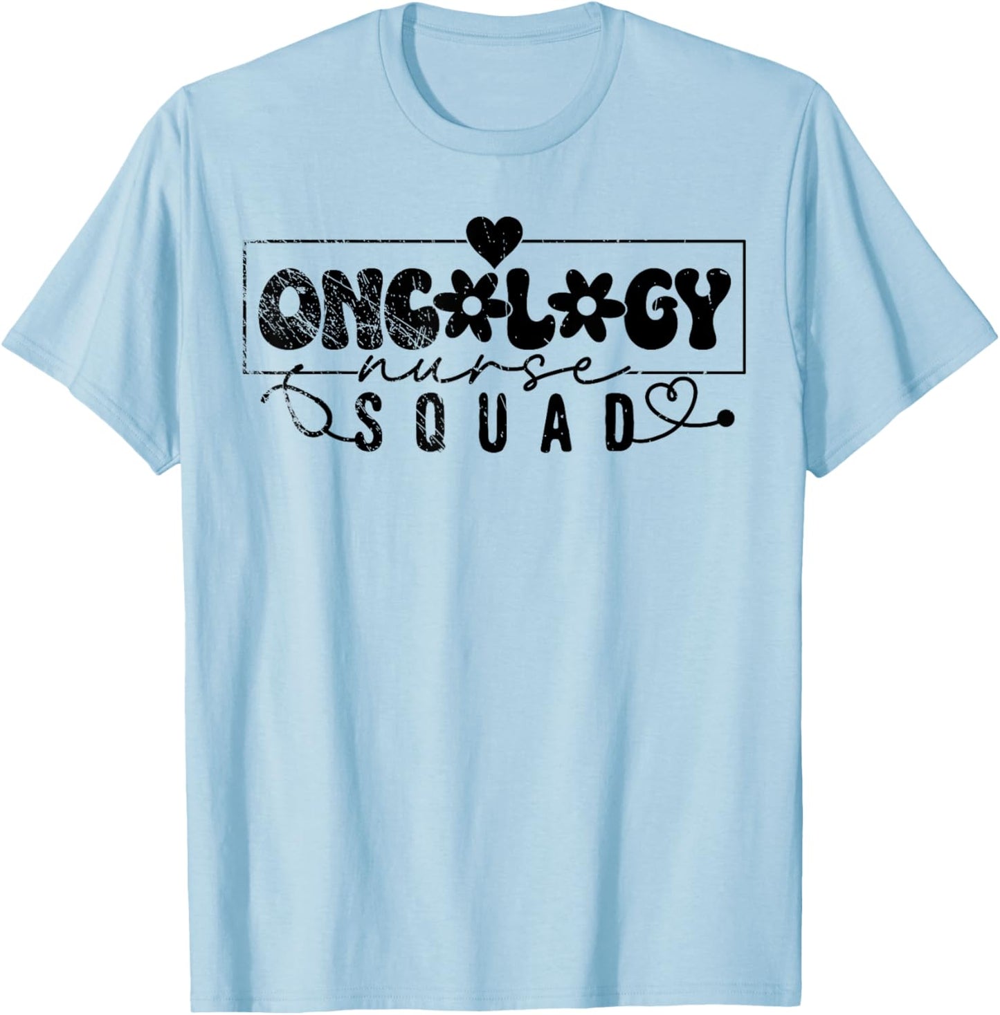 Oncology Nurse Squad, Nursing, Nurse Lover T-Shirt - T-Shirt | Light Blue