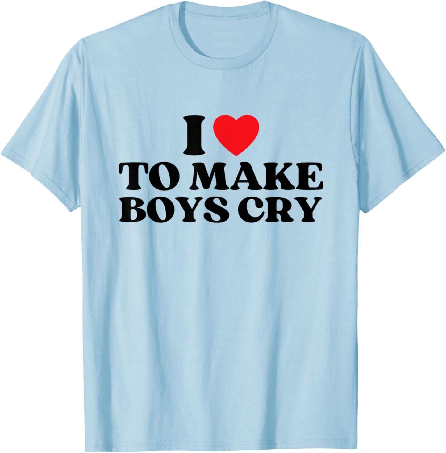I Heart To Make Boys Cry Lustiges rotes Herz Liebe Mädchen T-Shirt - T-Shirt | Light Blue